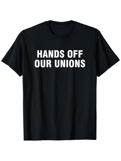 Men's Graphic T-Shirt Hands Off Our Unions Bold Statement With White Block Letters T Shirt