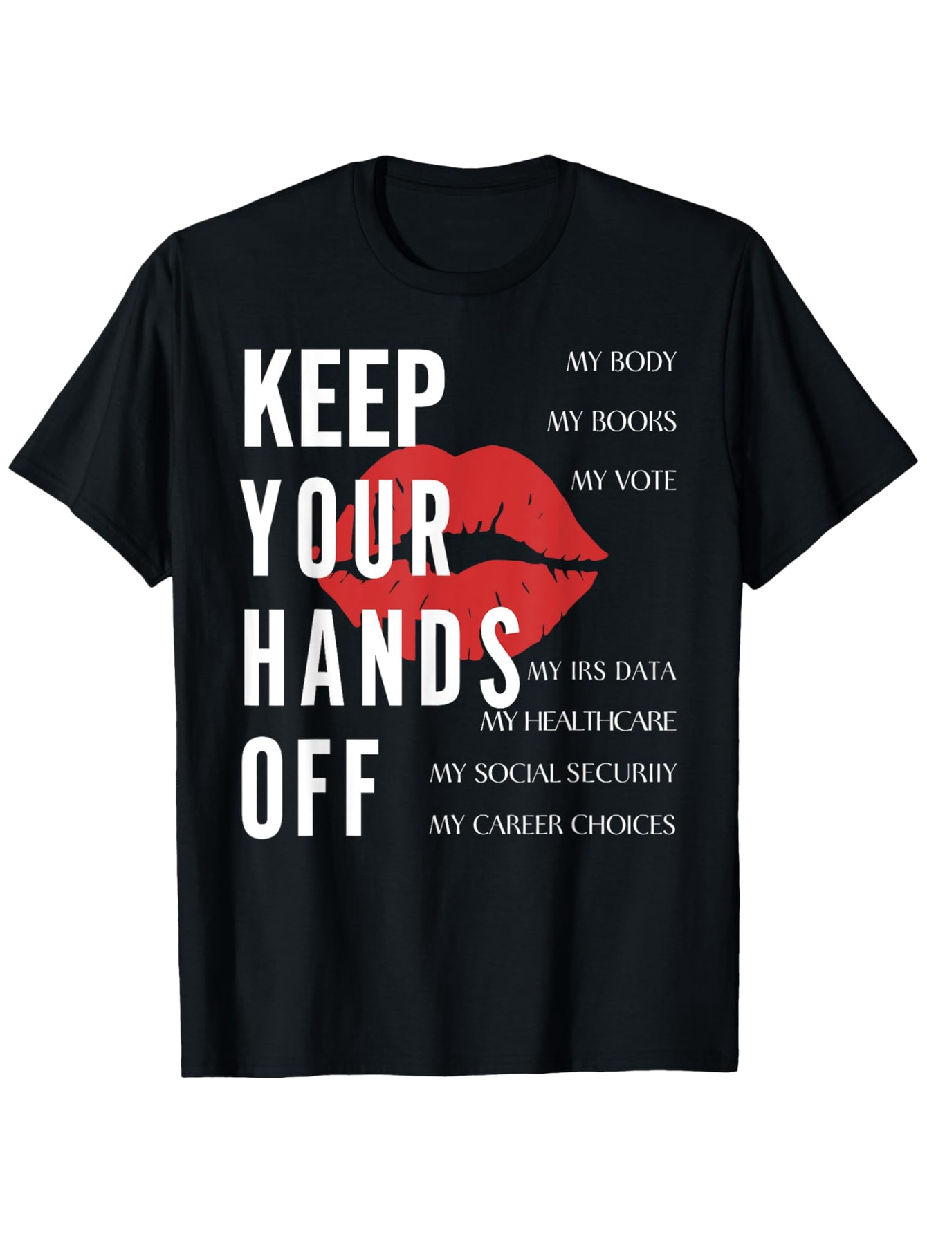 Men's Graphic T-Shirt Keep Your Hands Off Red Lipstick Protest Slogan Bold Graphic Shirt