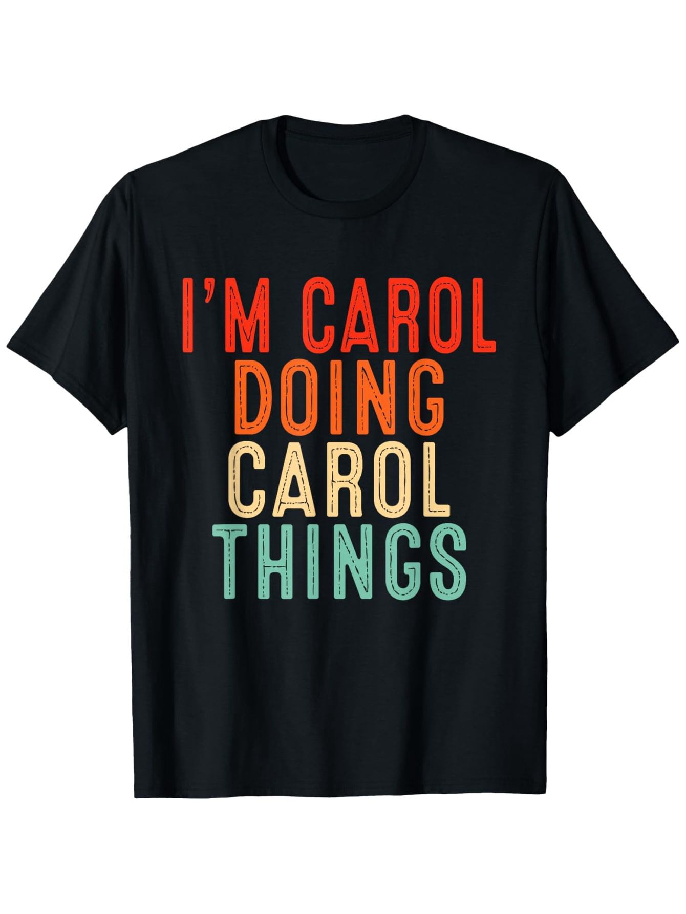 Men's Graphic T-Shirt Im Carol Doing Colorful Block Letter Graphic Things