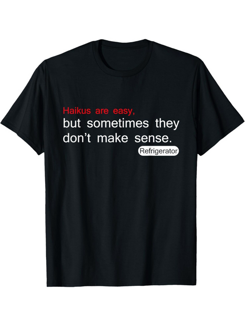 Men's Graphic T-Shirt Haikus Are Easy But Sometimes They Dont Make Sense Refrigerator