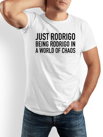 Men's Graphic T-Shirt Just Rodrigo Being Rodrigo In A Chaotic World Statement T Shirt