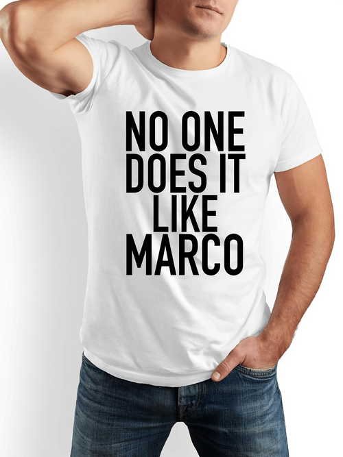 Men's Graphic T-Shirt No One Does It Like Marco Bold Lettered Statement White T Shirt