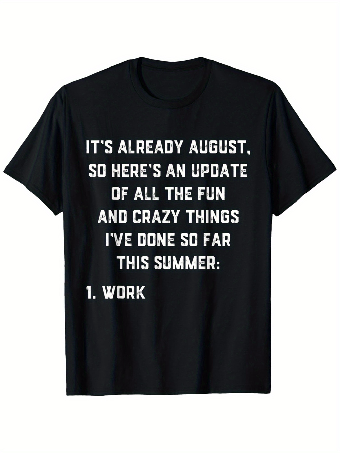 Men's Graphic T-Shirt Its Already August Summer Update With All The Fun Things Work