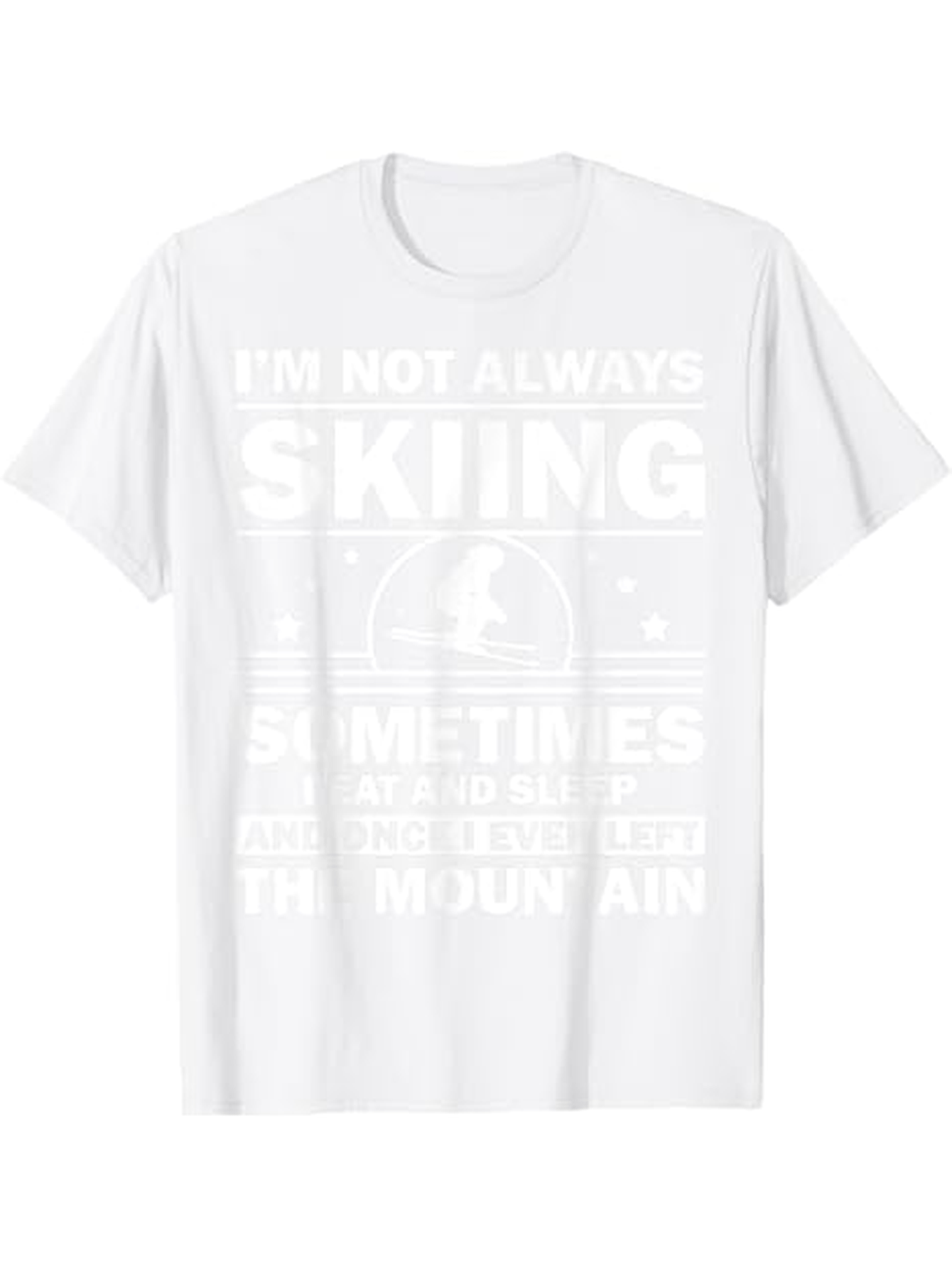 Men's Graphic T-Shirt Im Not Always Skiing Sometimes Im Drinking Wine On The Mountain