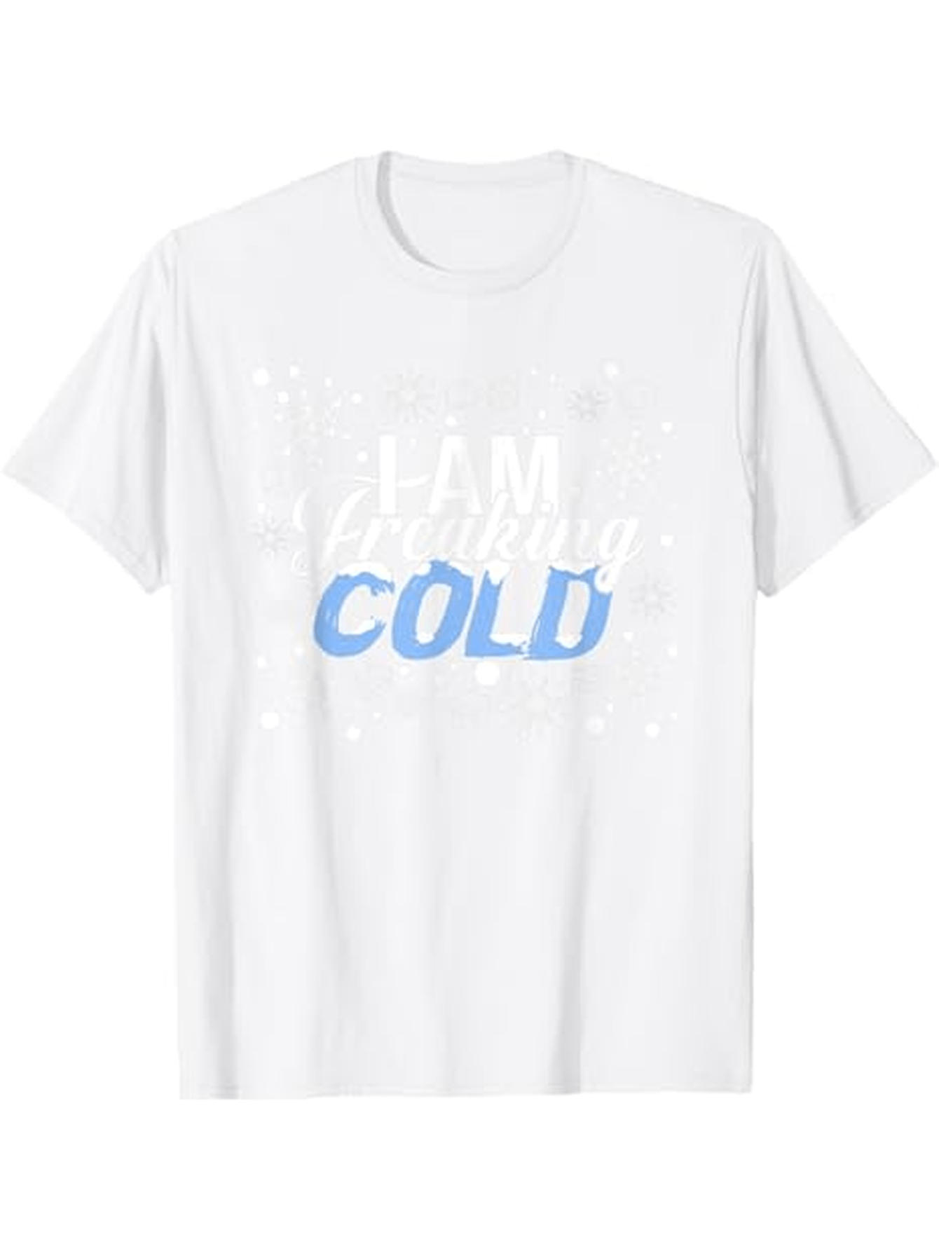 Men's Graphic T-Shirt I Am Feeling Cold With Snowy Ice Blue Winter Lettering T Shirt