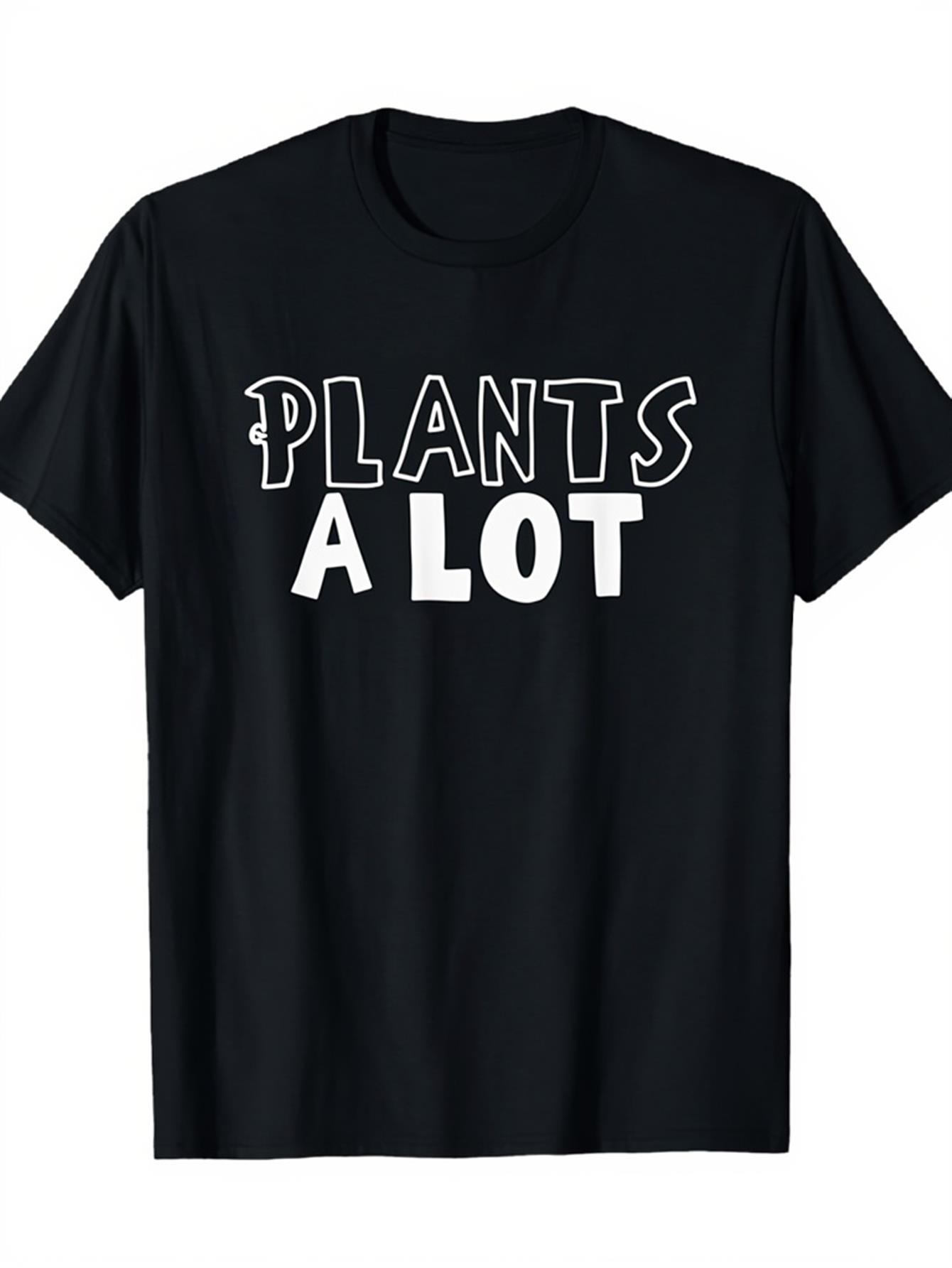 Men's Graphic T-Shirt Plants A Lot Bold Lettering On Solid Black T Shirt