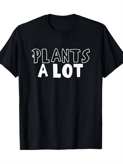 Men's Graphic T-Shirt Plants A Lot Bold Lettering On Solid Black T Shirt