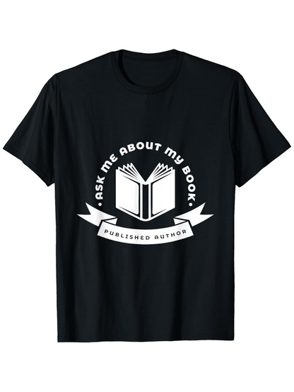 Men's Graphic T-Shirt Ask Me About My Book With Open Book And Banner Design T Shirt