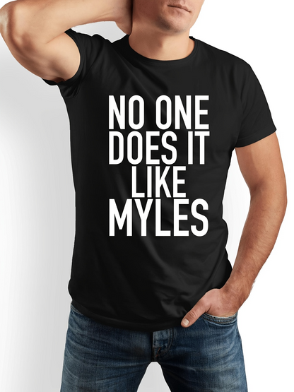 Men's Graphic T-Shirt No One Does It Like Myles Bold Statement White Typography T Shirt