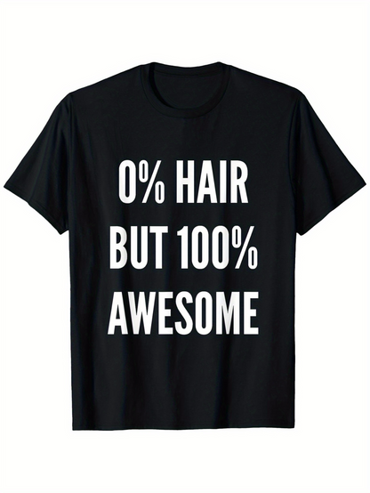 Men's Graphic T-Shirt Zero Hair But One Hundred Percent Awesome Bold Statement Words