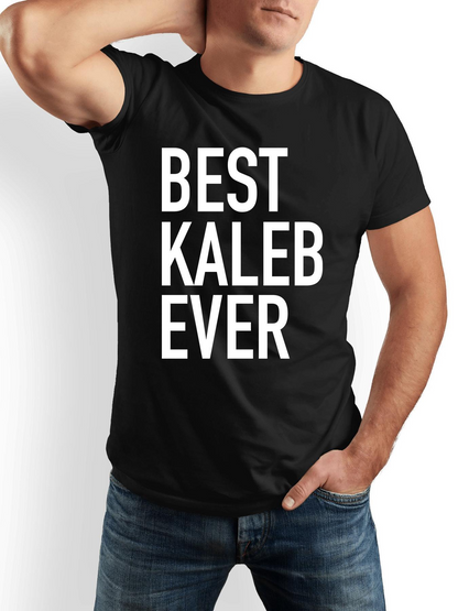Men's Graphic T-Shirt Best Kaleb Ever Bold White Letters On Black Short Sleeve Shirt