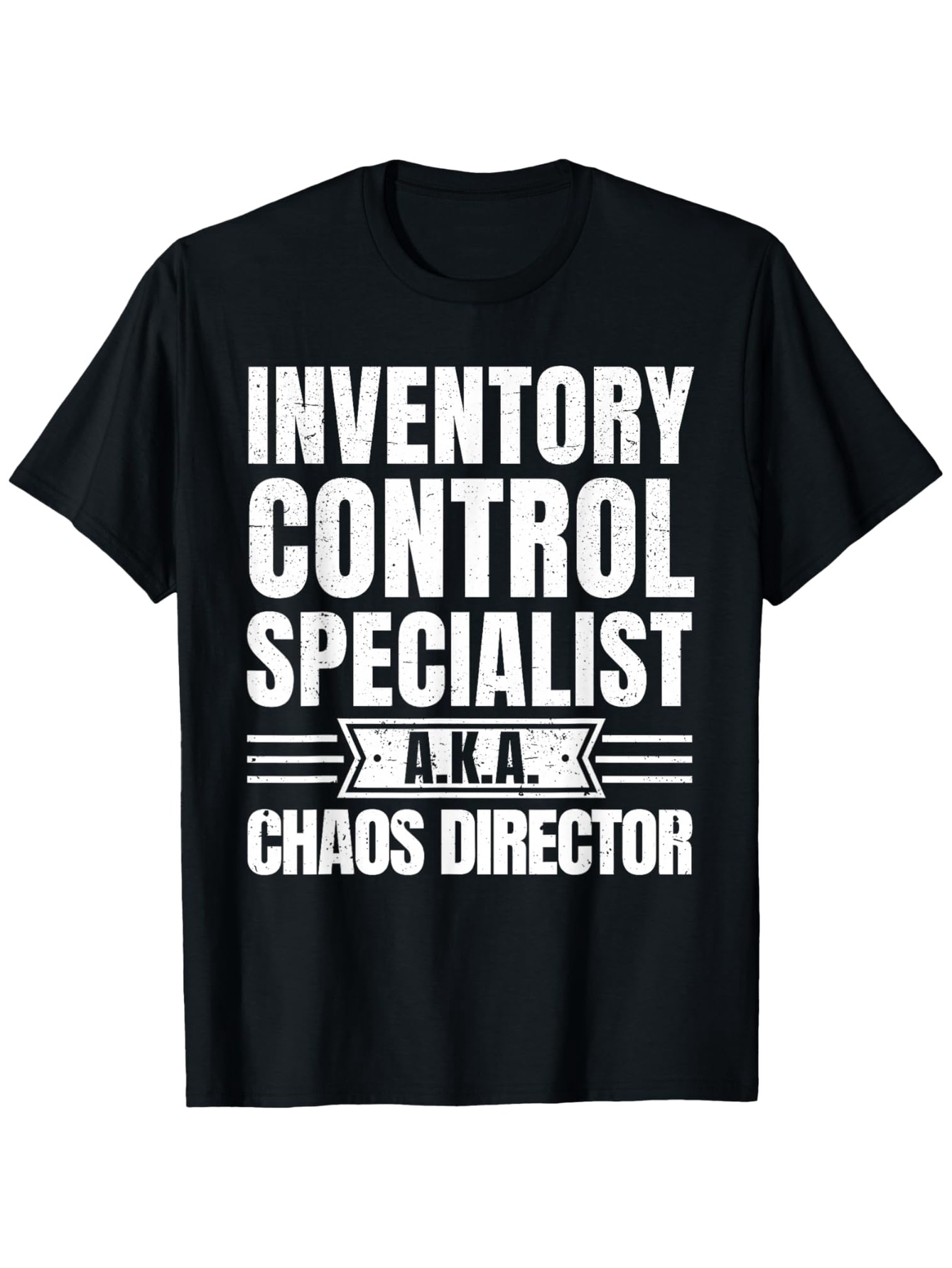 Men's Graphic T-Shirt Inventory Control Specialist AKA Chaos Director Bold Statement T Shirt