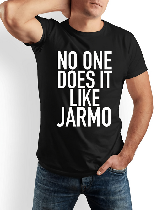 Men's Graphic T-Shirt No One Does It Like Jarmo Bold Statement With White Capital Letters Text