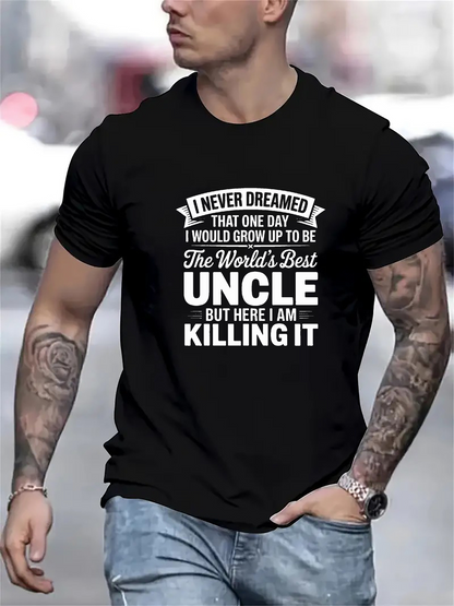 Men's Graphic T-Shirt I Never Dreamed I Would Be Worlds Best Uncle Bold Statement T Shirt