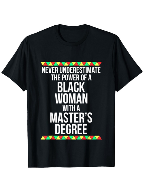 Men's Graphic T-Shirt Never Underestimate The Power Of A Black Woman With A Masters Degree Bright Patterned Print T Shirt