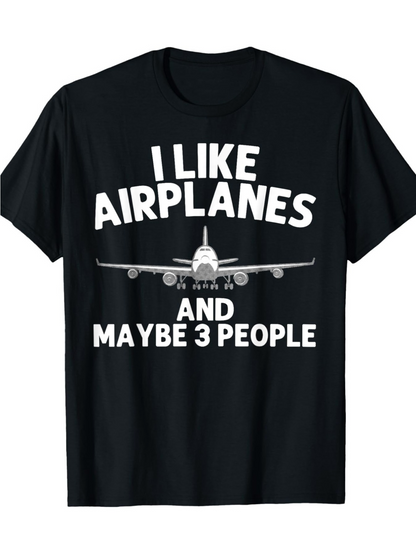 Men's Graphic T-Shirt I Like Airplanes And Maybe Three People With Front Facing Passenger Jet Airplane