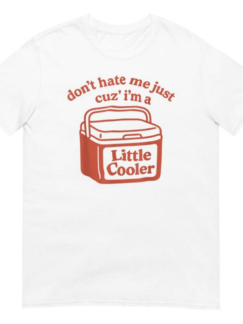 Men's Graphic T-Shirt Dont Hate Me Just Cuz Im A Little Cooler With Playful Text And Red Picnic Cooler