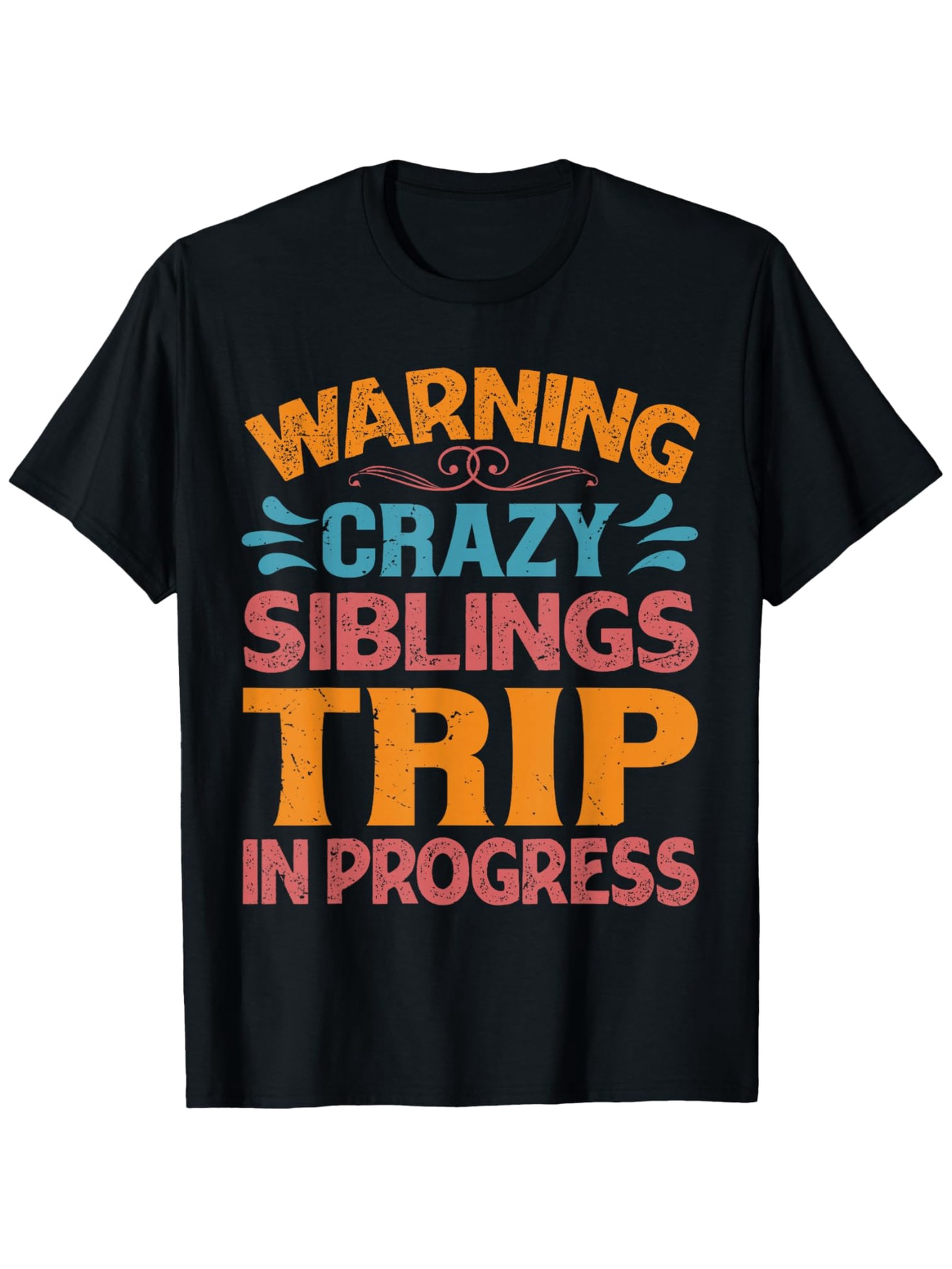 Men's Graphic T-Shirt Warning Crazy Siblings Trip In Progress Colorful Text On Black Shirt