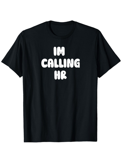 Men's Graphic T-Shirt Im Calling Hr Large Bubble Letters Playfully Centered On Black Tshirt