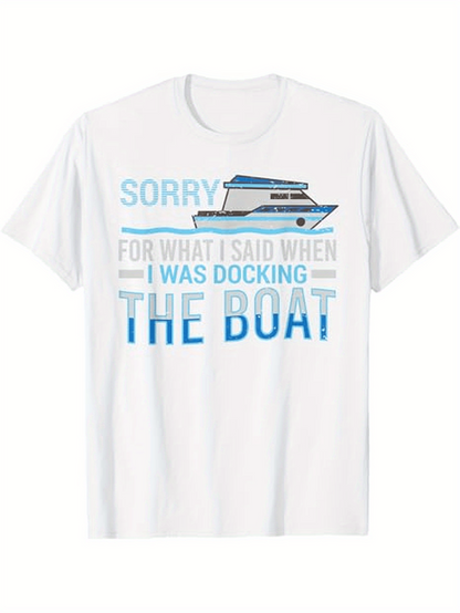 Men's Graphic T-Shirt Sorry For What I Said When I Was Docking The Boat With Blue And White Illustration Featuring Boat