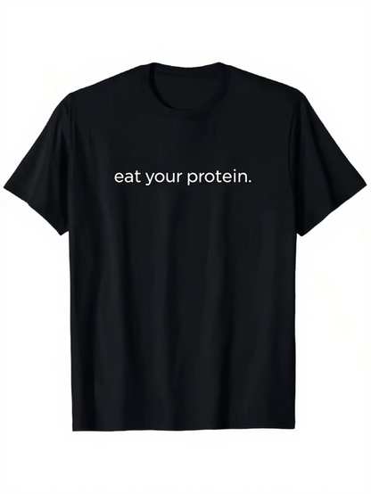 Men's Graphic T-Shirt Eat Your Protein Minimalist Slogan With Simple White Text T Shirt