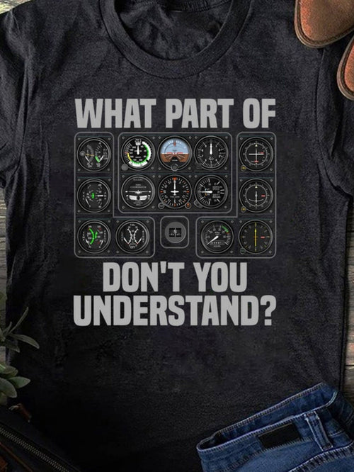 Men's Graphic T-Shirt What Part Of Dont You Understand Instrument Flight Cockpit Dials Panel
