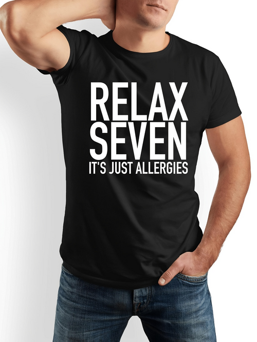 Men's Graphic T-Shirt Relax Seven Its Just Allergies Bold Statement Typography On Classic Tee