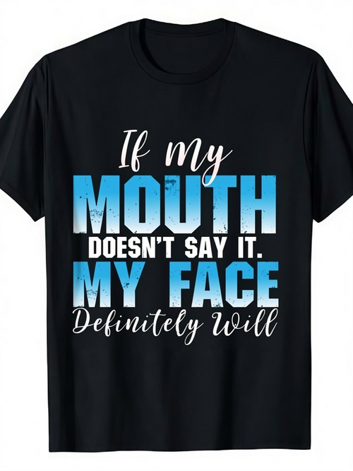 Men's Graphic T-Shirt If My Mouth Doesnt Say It My Face Definitely Will Bold Blue Quote Typography T Shirt
