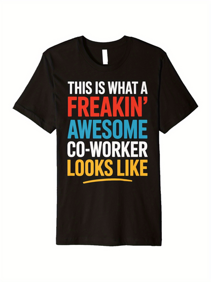 Men's Graphic T-Shirt This Is What A Freakin Awesome Co Worker Looks Like Bold Statement Typography T Shirt