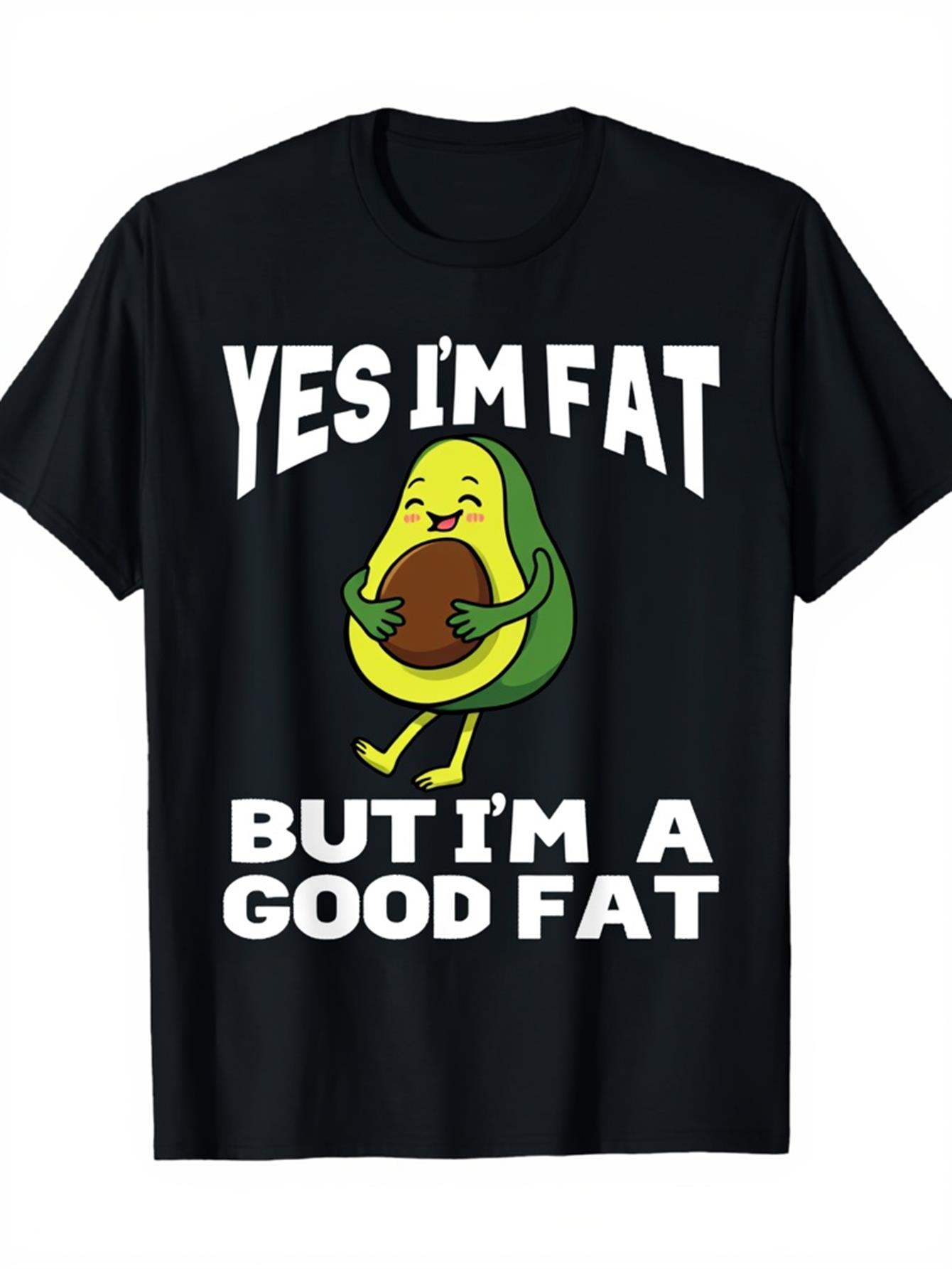Men's Graphic T-Shirt Yes Im Fat But Im A Good Fat Cheerful Dancing Avocado Cartoon Character