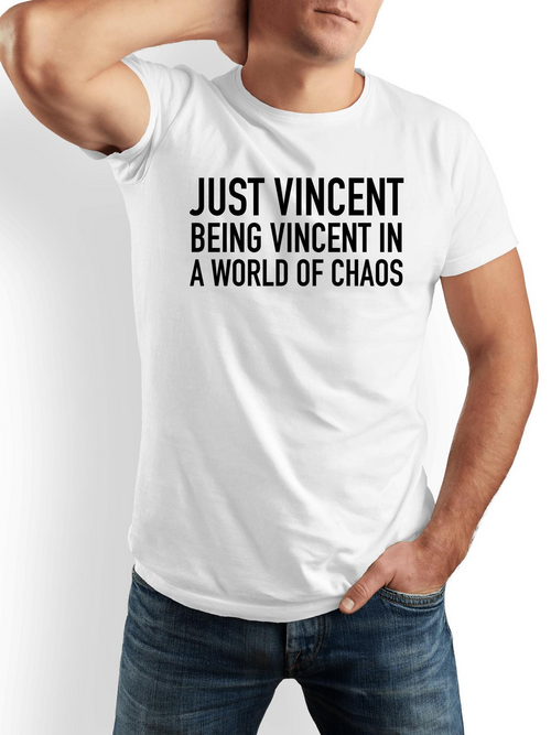 Men's Graphic T-Shirt Just Vincent Being Vincent In A World Of Chaos Minimalist Black Lettering Casual Tee