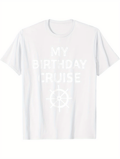 Men's Graphic T-Shirt My Birthday Cruise Nautical Steering Wheel With Soft White Cotton Shirt