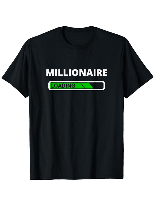 Men's Graphic T-Shirt Millionaire Loading Progress Bar With Bold Modern Letters T Shirt