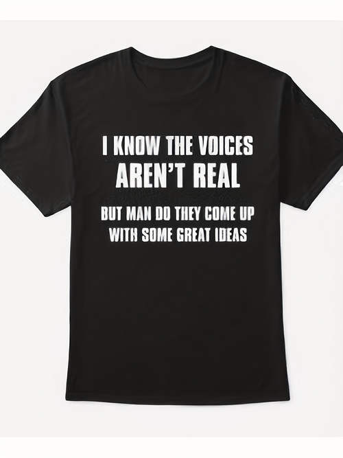 Men's Graphic T-Shirt I Know The Voices Arent Real With White Bold Lettering On Black Cotton Tee
