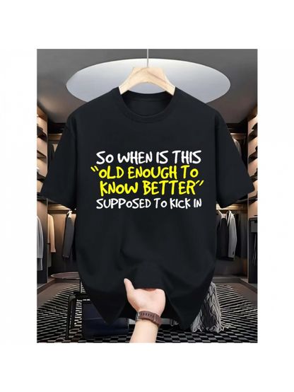 Men's Graphic T-Shirt Old Enough To Know Better Lettering With Playful Bold Handwritten Slogan T Shirt