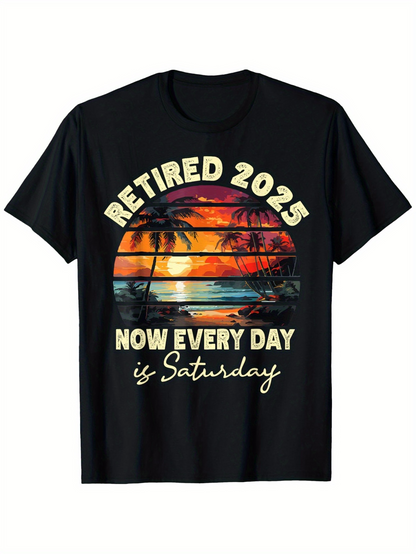 Men's Graphic T-Shirt Retired 2025 Now Every Day Is Saturday With Vibrant Sunset Over Tropical Beach And Palm Trees