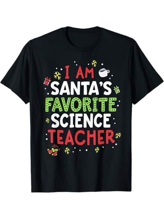 Men's Graphic T-Shirt I Am Santas Favorite Science Teacher Surrounded By Festive Holiday Elements Shirt