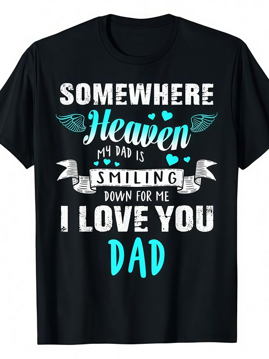 Men's Graphic T-Shirt Somewhere Heaven My Dad Is Smiling Down I Love You Dad Angel Wings T Shirt