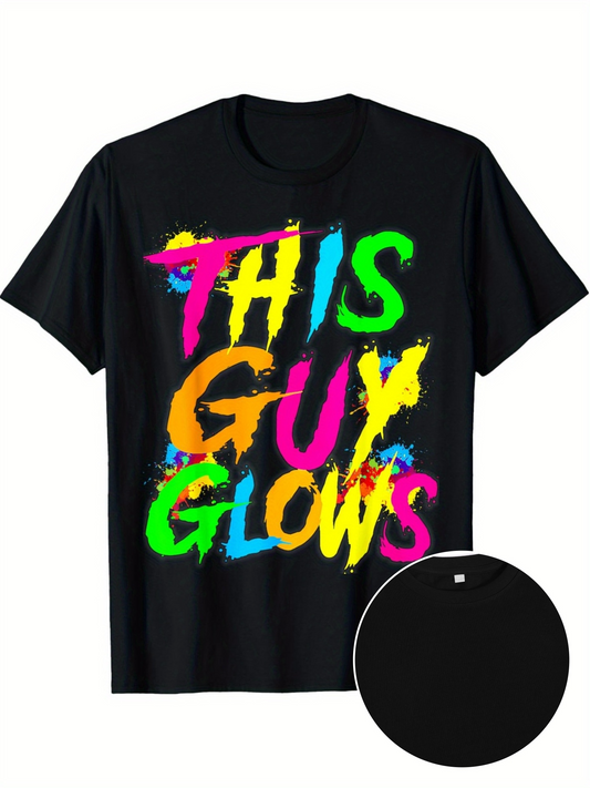 Men's Graphic T-Shirt This Guy Glows Neon Splash Colors With Hand Painted Brush Strokes Typography