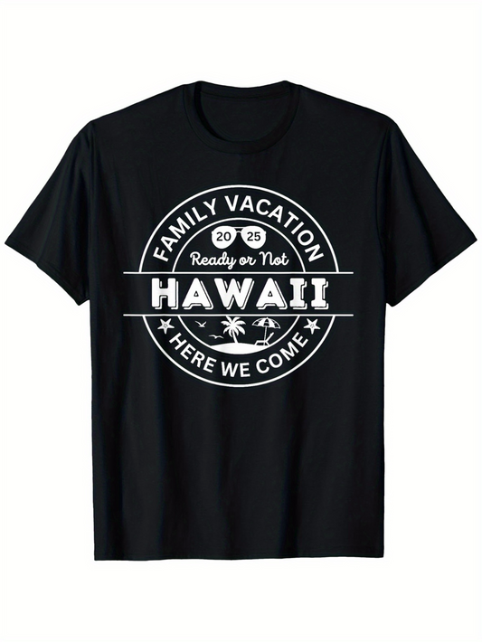 Men's Graphic T-Shirt Family Vacation Ready Or Not Hawaii Palm Trees Sun Here We Come