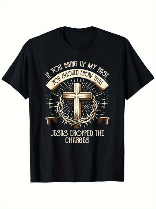 Men's Graphic T-Shirt If You Bring Up My Past With Crown And Golden Glowing Cross