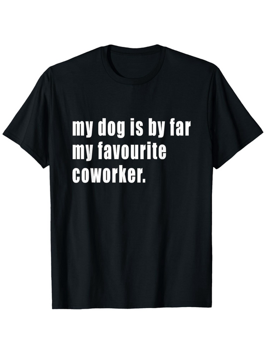 Men's Graphic T-Shirt My Dog Is By Far My Favourite Coworker Quote On Simple Black Shirt