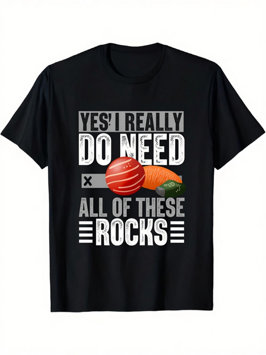 Men's Graphic T-Shirt Yes I Really Do Need All Of These Colorful Crystal Rocks