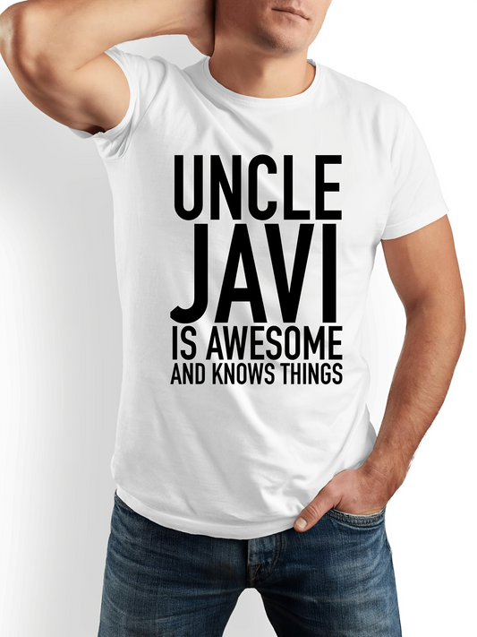 Men's Graphic T-Shirt Uncle Javi Is Awesome And Knows Things Statement Typography Tee