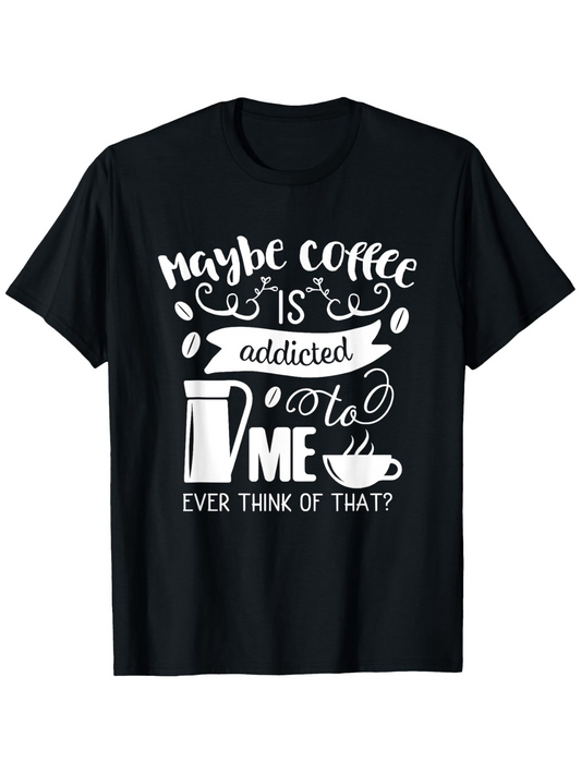 Men's Graphic T-Shirt Maybe Coffee Is Addicted To Me Funny Mug And Beans Black T Shirt