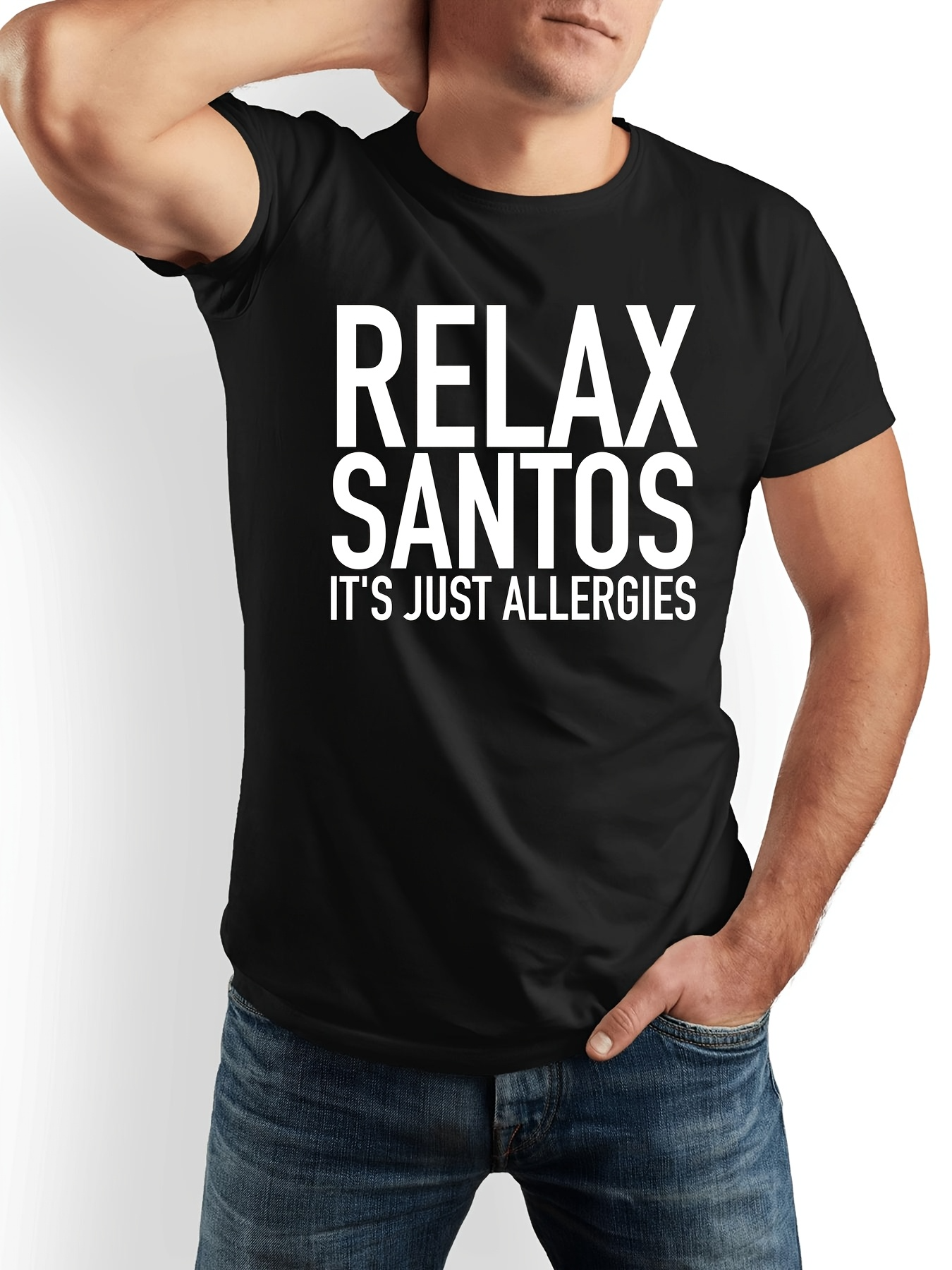 Men's Graphic T-Shirt Relax Santos Its Just Allergies Bold White Lettering Statement Shirt