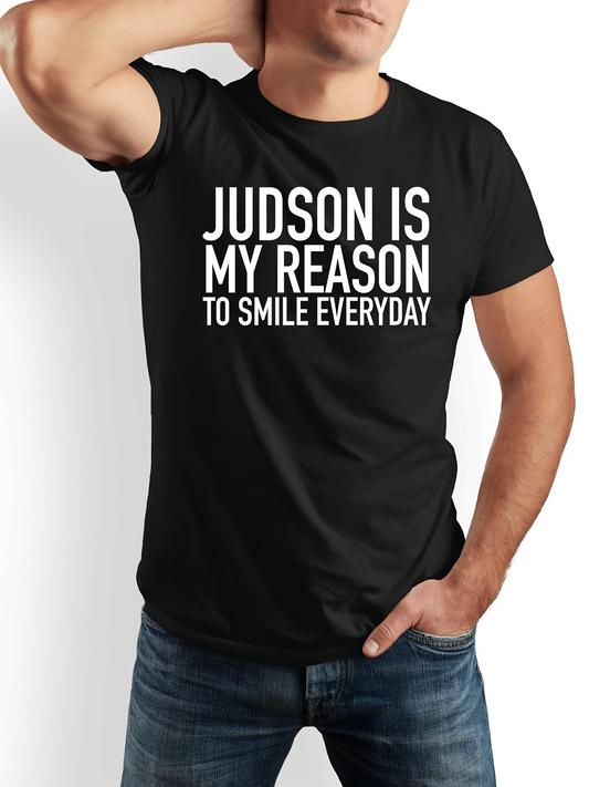 Men's Graphic T-Shirt Judson Is My Reason To Smile Everyday Bold White Letters Inspiration T Shirt