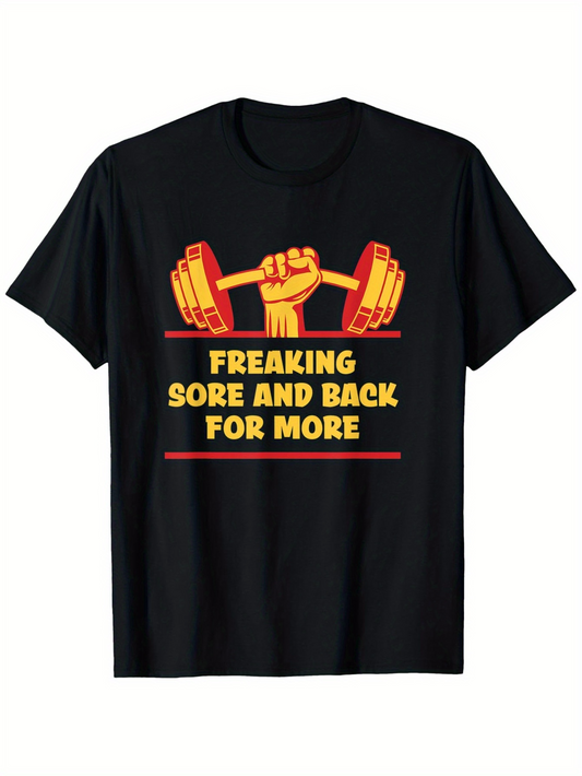 Men's Graphic T-Shirt Freaking Sore And Back For More Strong Arm Lifting Heavy Weights Gym Motivation