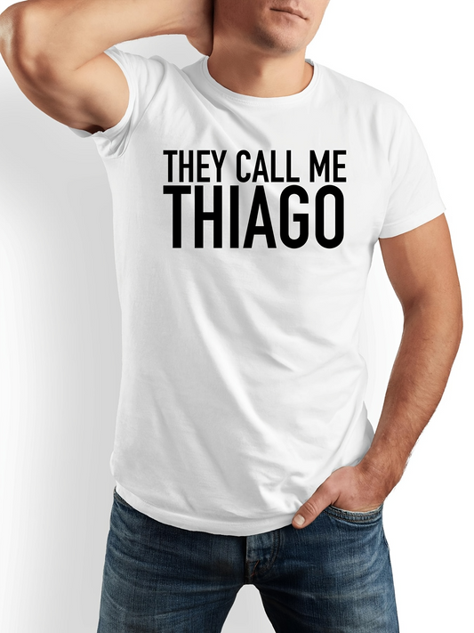 Men's Graphic T-Shirt They Call Me Thiago Bold Black Block Letter Statement