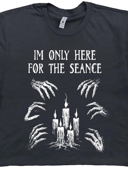 Men's Graphic T-Shirt Im Only Here For The Seance Creepy Candlelight With Bony Skeleton Hands And Flames